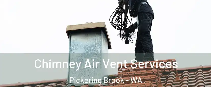 Chimney Air Vent Services Pickering Brook - WA