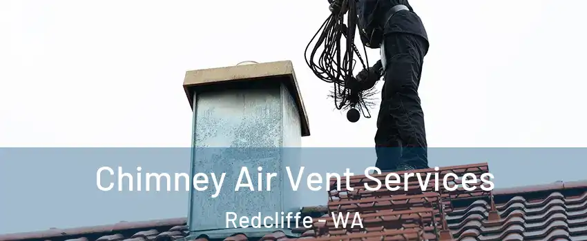 Chimney Air Vent Services Redcliffe - WA