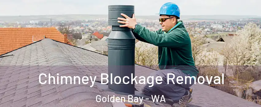 Chimney Blockage Removal Golden Bay - WA