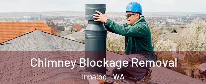 Chimney Blockage Removal Innaloo - WA