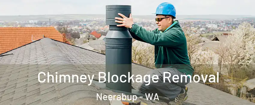 Chimney Blockage Removal Neerabup - WA