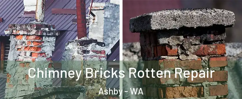 Chimney Bricks Rotten Repair Ashby - WA