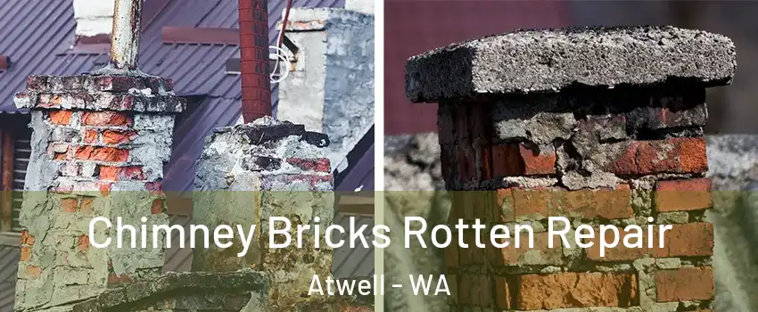 Chimney Bricks Rotten Repair Atwell - WA