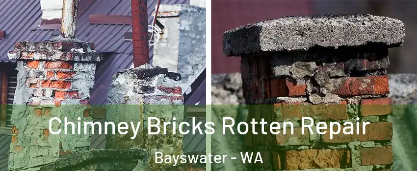 Chimney Bricks Rotten Repair Bayswater - WA