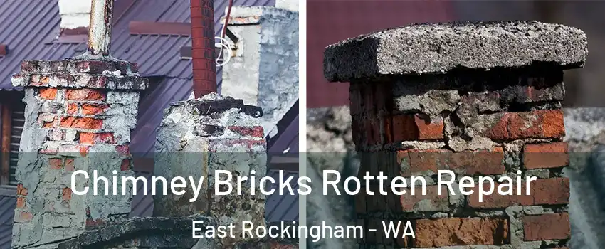 Chimney Bricks Rotten Repair East Rockingham - WA