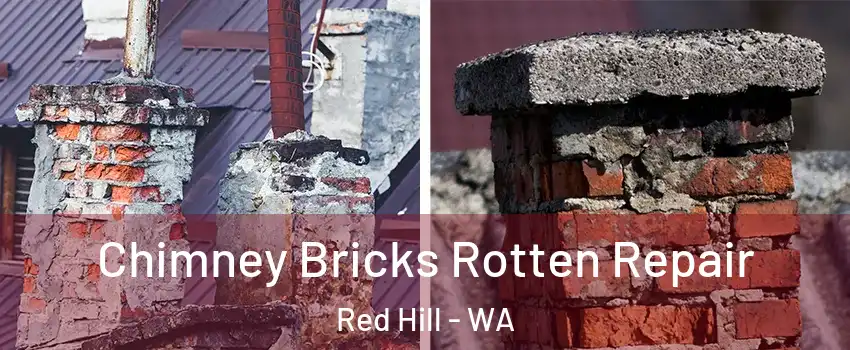 Chimney Bricks Rotten Repair Red Hill - WA