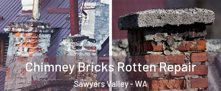 Chimney Bricks Rotten Repair Sawyers Valley - WA