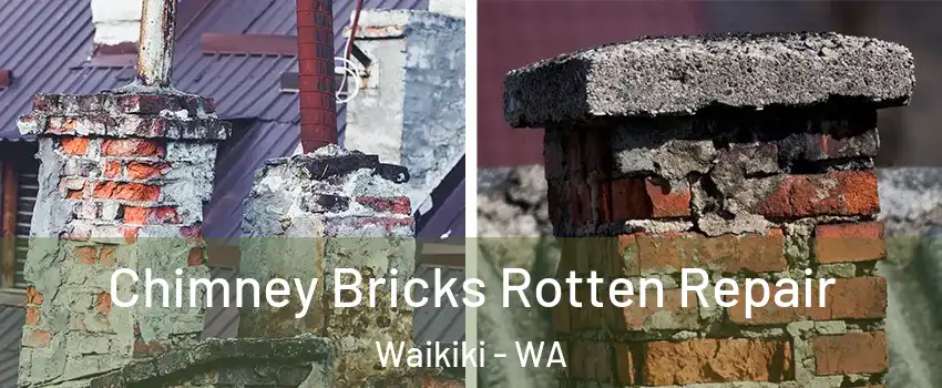 Chimney Bricks Rotten Repair Waikiki - WA