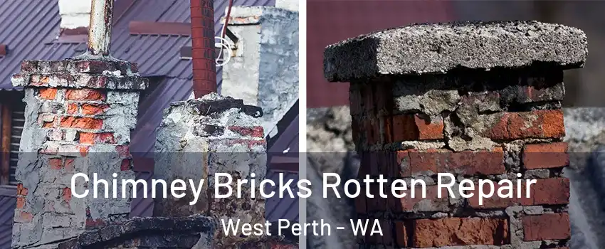 Chimney Bricks Rotten Repair West Perth - WA