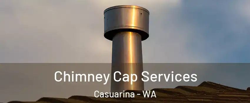 Chimney Cap Services Casuarina - WA