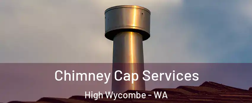 Chimney Cap Services High Wycombe - WA
