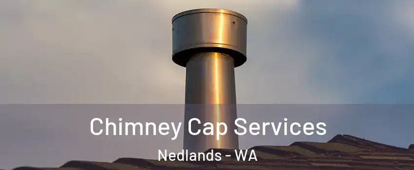 Chimney Cap Services Nedlands - WA