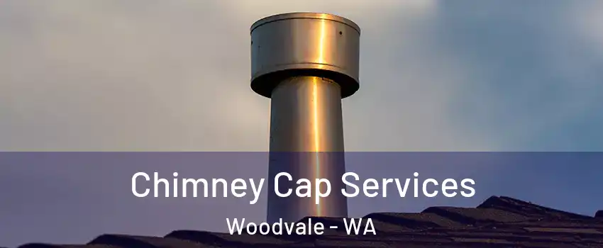 Chimney Cap Services Woodvale - WA