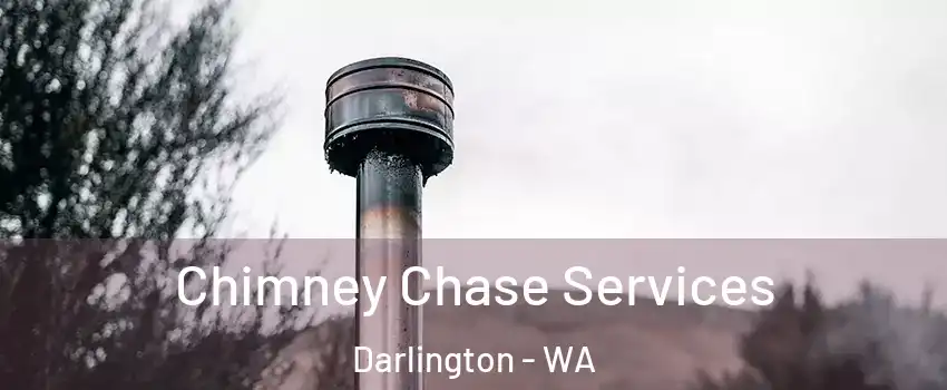 Chimney Chase Services Darlington - WA