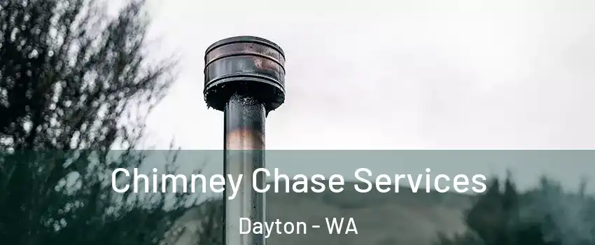 Chimney Chase Services Dayton - WA