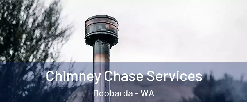 Chimney Chase Services Doobarda - WA