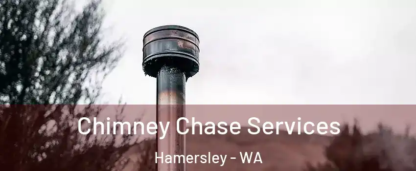 Chimney Chase Services Hamersley - WA