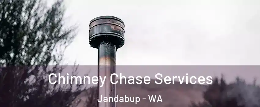 Chimney Chase Services Jandabup - WA