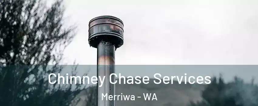 Chimney Chase Services Merriwa - WA