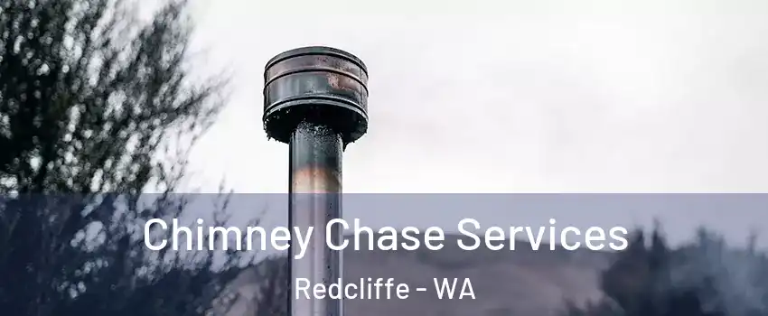 Chimney Chase Services Redcliffe - WA