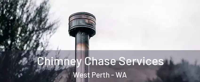 Chimney Chase Services West Perth - WA