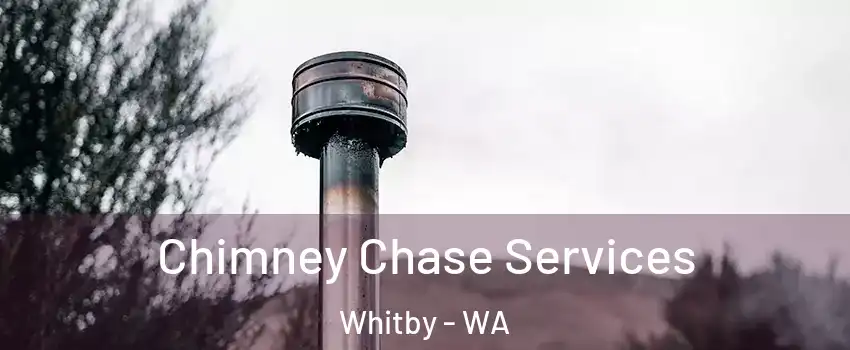 Chimney Chase Services Whitby - WA