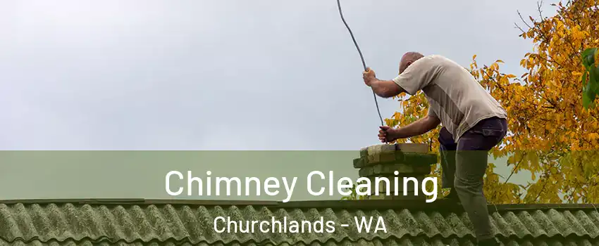 Chimney Cleaning Churchlands - WA