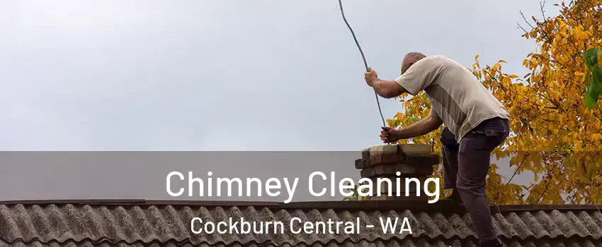 Chimney Cleaning Cockburn Central - WA