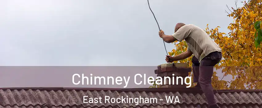 Chimney Cleaning East Rockingham - WA