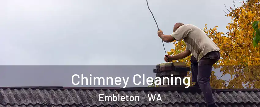 Chimney Cleaning Embleton - WA