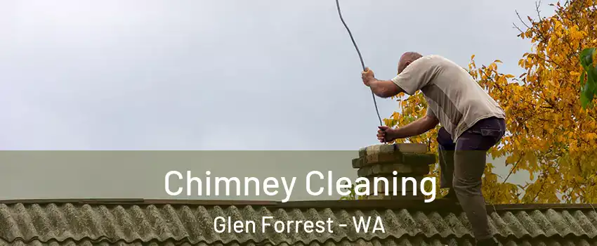 Chimney Cleaning Glen Forrest - WA