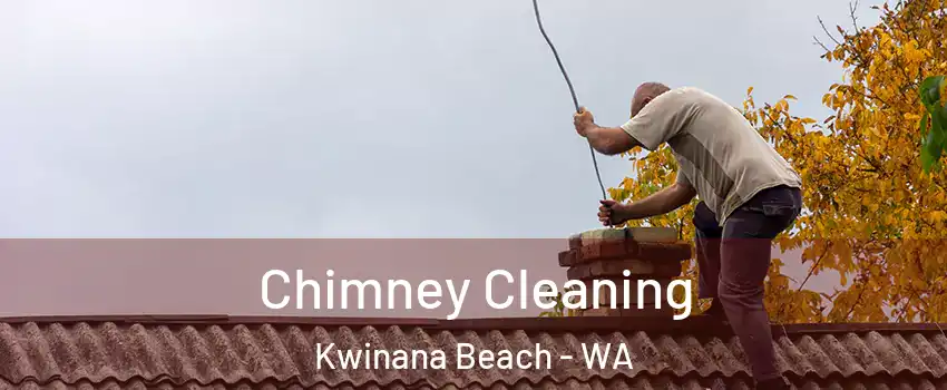Chimney Cleaning Kwinana Beach - WA