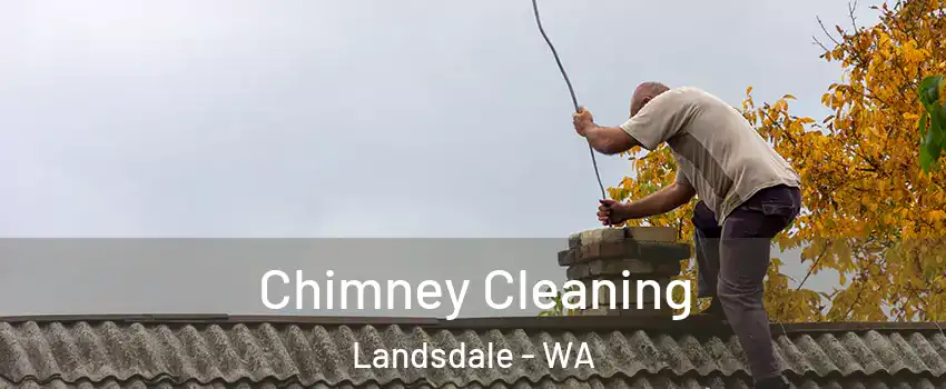 Chimney Cleaning Landsdale - WA
