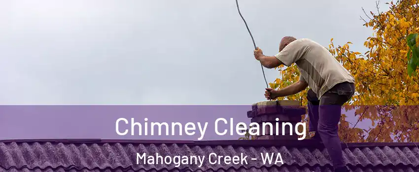 Chimney Cleaning Mahogany Creek - WA