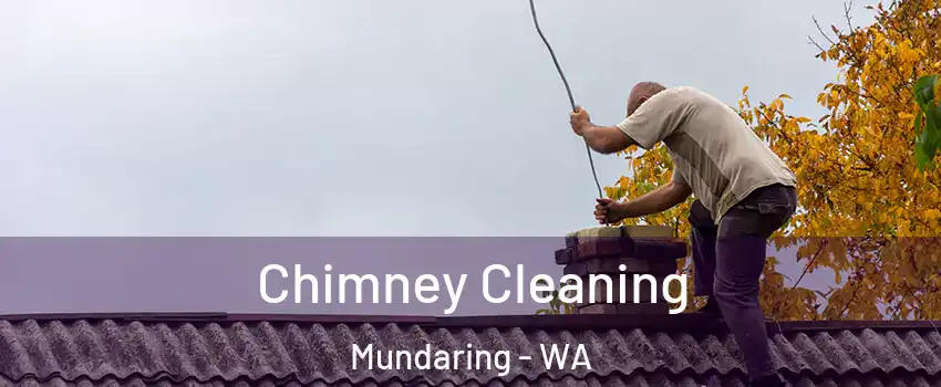 Chimney Cleaning Mundaring - WA