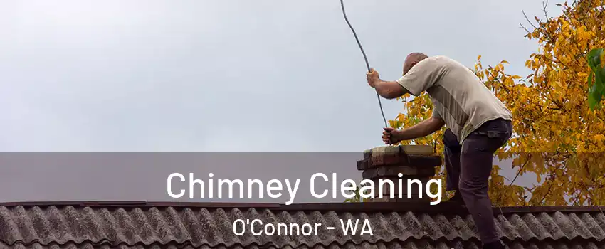 Chimney Cleaning O'Connor - WA