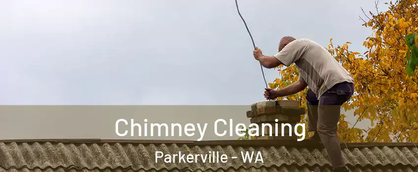 Chimney Cleaning Parkerville - WA