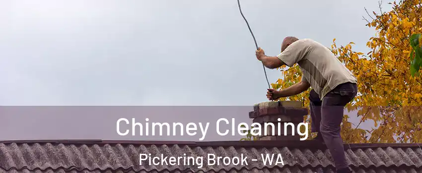 Chimney Cleaning Pickering Brook - WA