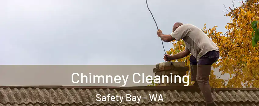 Chimney Cleaning Safety Bay - WA