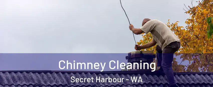 Chimney Cleaning Secret Harbour - WA