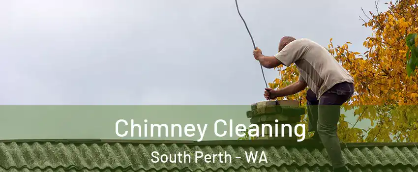 Chimney Cleaning South Perth - WA