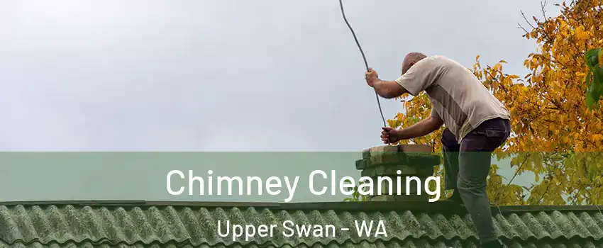 Chimney Cleaning Upper Swan - WA