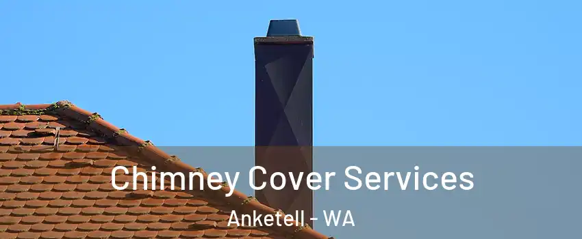 Chimney Cover Services Anketell - WA