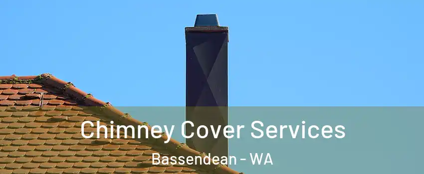 Chimney Cover Services Bassendean - WA