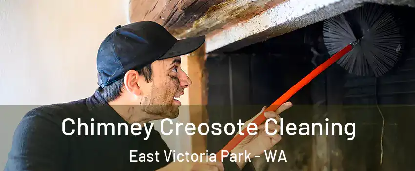 Chimney Creosote Cleaning East Victoria Park - WA