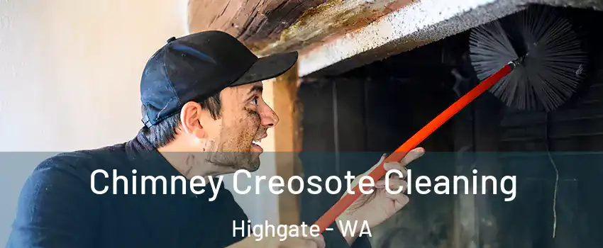 Chimney Creosote Cleaning Highgate - WA