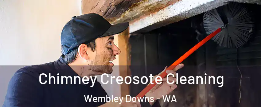 Chimney Creosote Cleaning Wembley Downs - WA