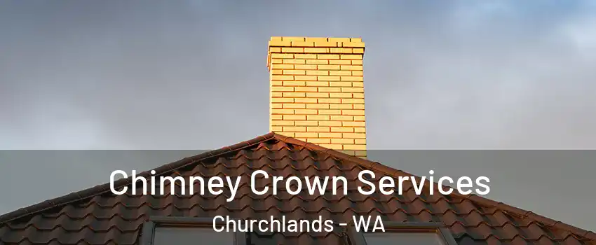 Chimney Crown Services Churchlands - WA