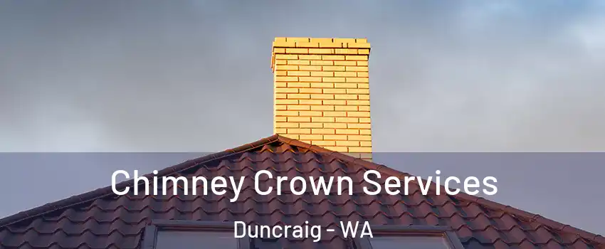 Chimney Crown Services Duncraig - WA