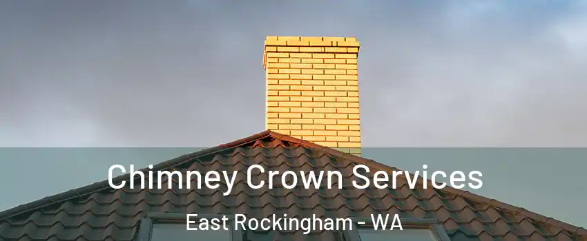 Chimney Crown Services East Rockingham - WA